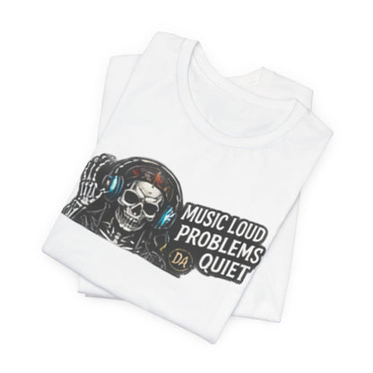 Skull Headphones Tee — "Music Loud Problems Quiet" Graphic Tee