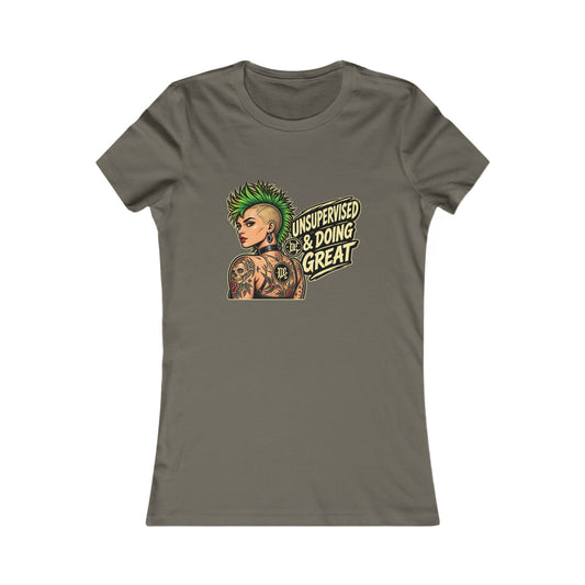 Unsupervised & Doing Great — Women's Favorite Graphic Tee