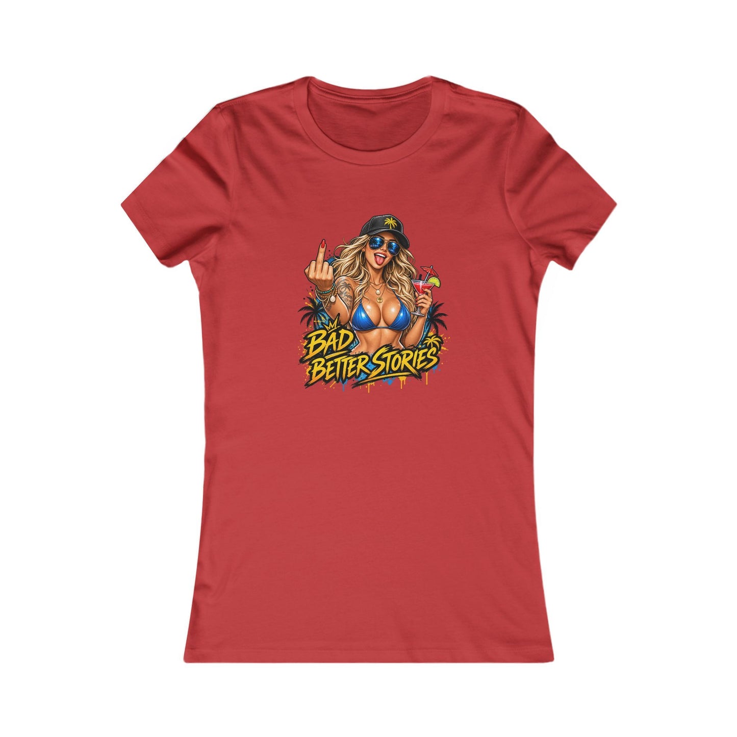 Bad Decisions, Better Stories — Women's Favorite Graphic Tee