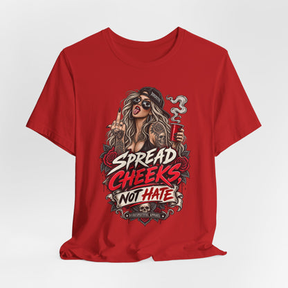 Spread Cheeks Not Hate Tee