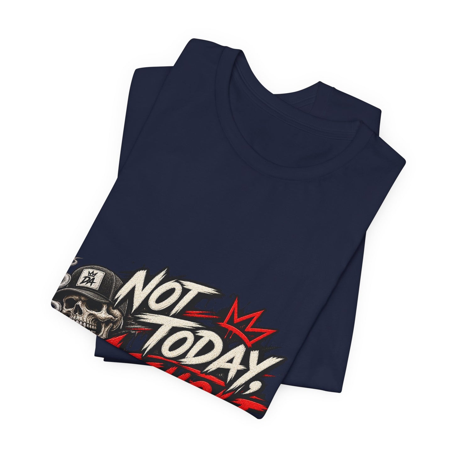 Not Today Asshole Graphic Tee — Streetwear Tee