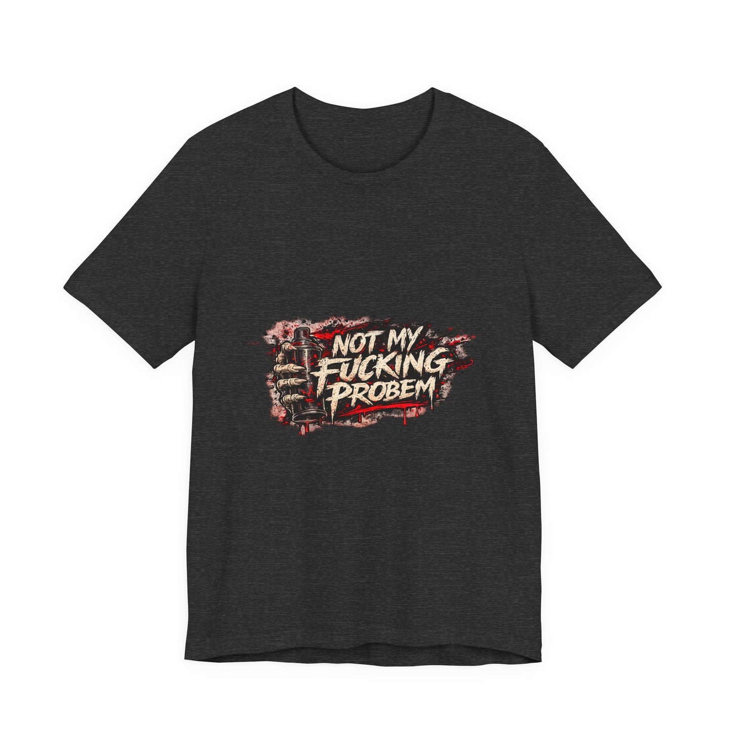 Not My Fucking Problem Graphic Tee - Bold Statement T‑Shirt
