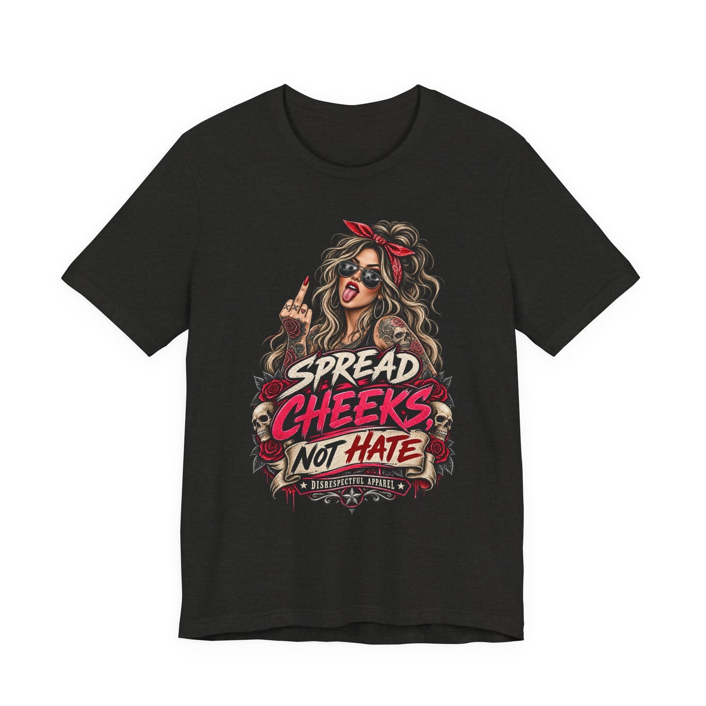 Spread Cheeks Not Hate T-Shirt