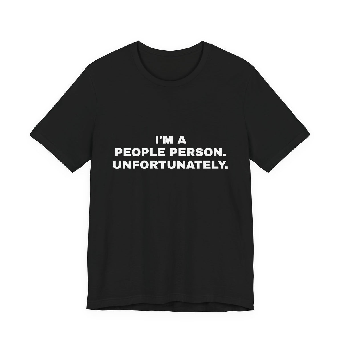 I'm a People Person, Unfortunately — Unisex Graphic Tee