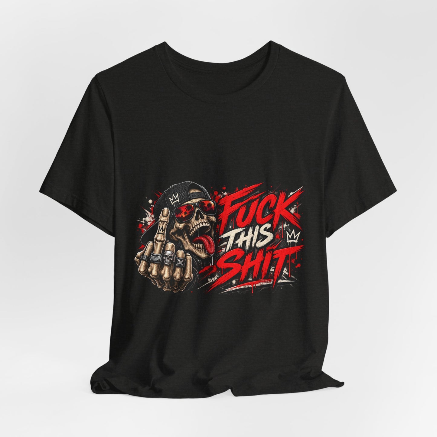 Fuck This Shit Graphic Tee — Rebellious Skull Streetwear T‑Shirt