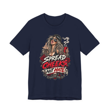 Spread Cheeks Not Hate Tee